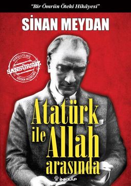 Atatürk ile Allah Arasında (Ciltli) & Bir Ömrün Öteki Hikayesi