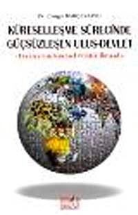 Küreselleşme Sürecinde Güçsüzleşen Ulus Devlet