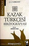 Kazak T&uuml;rk&ccedil;esi Bibliyografyası (2 Cilt)
