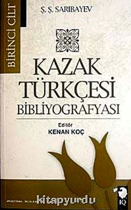 Kazak Türkçesi Bibliyografyası (2 Cilt)