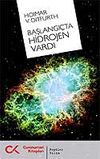 Başlangı&ccedil;ta Hidrojen Vardı