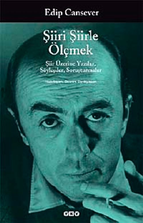 Şiiri Şiirle Ölçmek & Şiir Üzerine Yazılar, Söyleşiler, Soruşturmalar