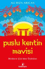 Puslu Kentin Mavisi & Modern Çin'den Öyküler