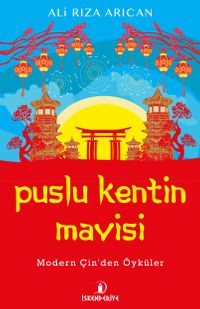 Puslu Kentin Mavisi & Modern Çin'den Öyküler