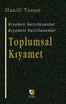 Toplumsal Kıyamet & Kıyameti Hazırlayanlar Kıyamete Hazırlananlar