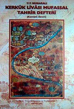 111 Numaralı Kerkük Livası Mufassal Tahrir Defteri (Kanuni Devri)