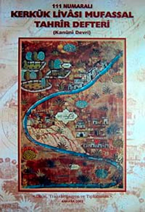 111 Numaralı Kerkük Livası Mufassal Tahrir Defteri (Kanuni Devri)