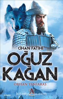 Cihan Fatihi Oğuz Kağan - Dr. Orhan Yeniaras