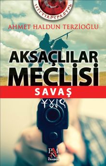 Aksaçlılar Meclisi & Savaş