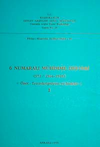 6 Numaralı Mühimme Defteri (972 / 1564 1565) Özet-Transkripsiyon ve İndeks I