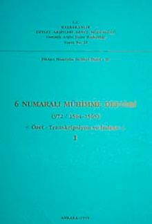 6 Numaralı Mühimme Defteri (972 / 1564 1565) Özet-Transkripsiyon ve İndeks I