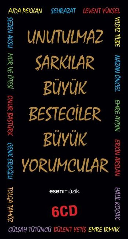 Unutulmaz Şarkılar Büyük Besteciler Büyük Yorumcular (6 Cd)