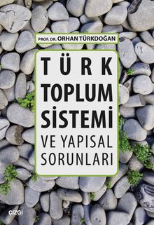 Türk Toplum Sistemi ve Yapısal Sorunları