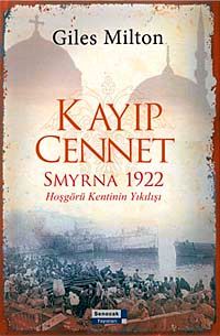 Kayıp Cennet & Smyrna 1922 Hoşgörü Kentinin Yıkılışı