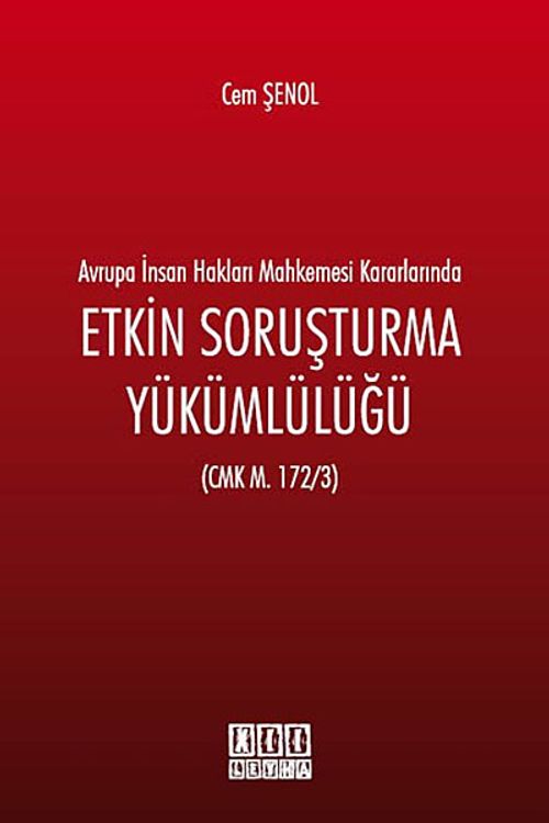 Avrupa İnsan Hakları Mahkemesi Kararlarında Etkin Soruşturma Yükümlülüğü (CMK M.172/3)