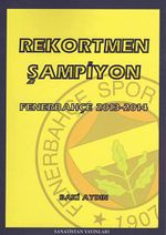 Rekortmen Şampiyon & Fenerbahçe 2013-2014