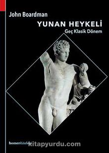Yunan Heykeli & Geç Klasik Dönem