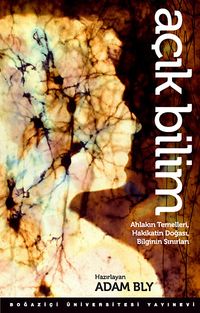 Açık Bilim & Ahlakın Temelleri, Hakikatin Doğası, Bilginin Sınırları