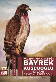 Bayrek Kuşçuoğlu Divanı & Alevi Hak Aşığı