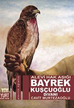 Bayrek Kuşçuoğlu Divanı & Alevi Hak Aşığı