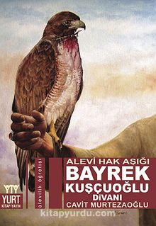 Bayrek Kuşçuoğlu Divanı & Alevi Hak Aşığı - Cavit Murtezaoğlu