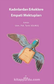 Kadınlardan Erkeklere Empati Mektupları - Bilinmeyen Yazar