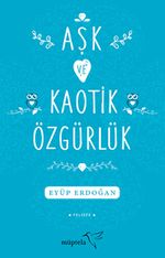 Aşk ve Kaotik Özgürlük