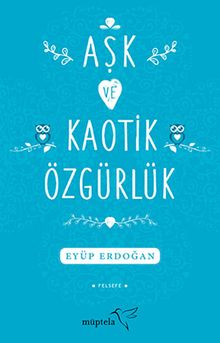 Aşk ve Kaotik Özgürlük