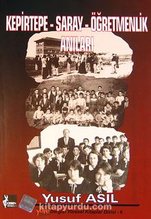 Kepirtepe-Saray-Öğretmenlik Anıları - Yusuf Asıl