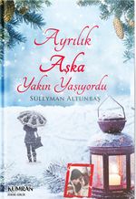 Ayrılık Aşka Yakın Yaşıyordu