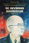Celal Bayar'ın Yazmadığı ve Yazmayacağı &Uuml;&ccedil; Devirden Hakikatler (5-D-23)