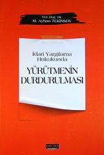 İdari Yargılama Hukukunda Yürütmenin Durdurulması