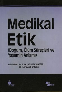 Medikal Etik 3 & (Doğum, Ölüm Süreçleri ve Yaşamın Anlamı)