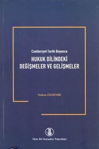 Hukuk Dilindeki Değişmeler ve Gelişmeler / 5-A-17