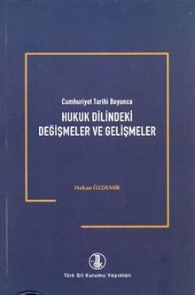 Hukuk Dilindeki Değişmeler ve Gelişmeler / 5-A-17