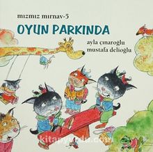 Oyun Parkında / Mızmız Mırnav -5 - Ayla Çınaroğlu