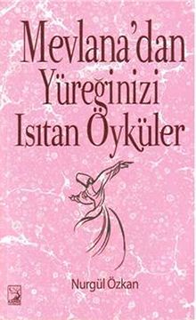 Mevlana'dan Yüreğinizi Isıtan Öyküler