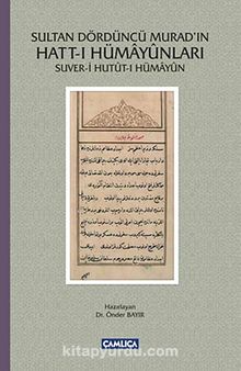 Sultan Dördüncü Murad'ın Hatt-ı Hümayunları - Suver-i Hutut-ı Hümayun