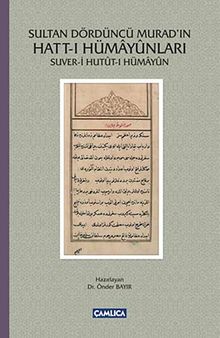 Sultan Dördüncü Murad'ın Hatt-ı Hümayunları - Suver-i Hutut-ı Hümayun