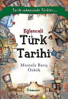Eğlenceli Türk Tarihi & Tarih Sahnesinde Türkler...
