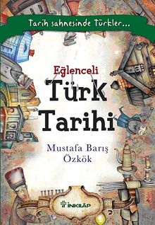 Eğlenceli Türk Tarihi & Tarih Sahnesinde Türkler...