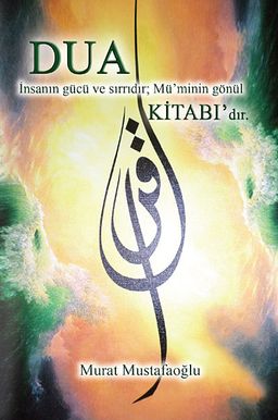 Dua Kitabı & Dua İnsanın Gücü ve Sırrıdır; Mü'minin Gönül Kitabı'dır (Cep Boy)
