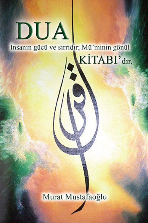 Dua Kitabı & Dua İnsanın Gücü ve Sırrıdır; Mü'minin Gönül Kitabı'dır (Cep Boy)