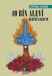 40 Bin Alevi Öldürülmedi Mi