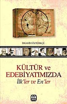 Kültür ve Edebiyatımızda İlk'ler ve En'ler