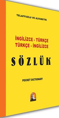 İngilizce-Türkçe Türkçe-İngilizce Sözlük / Telaffuzlu ve Alfabetik