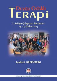Duygu Odaklı Terapi & 1. Atölye Çalışması Metinleri 14-17 Şubat 2013
