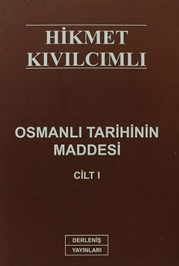 Osmanlı Tarihinin Maddesi Cilt I