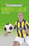 Roberto Carlos / Futbolun Devleri