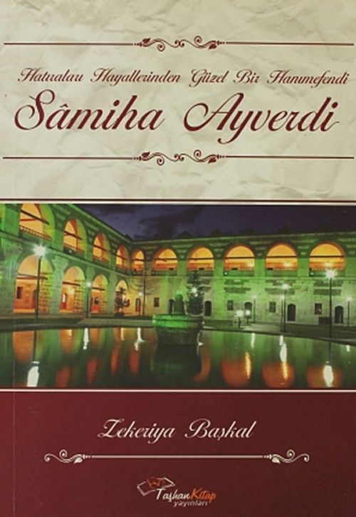 Samiha Ayverdi & Hatıraları Hayallerinden Güzel Bir Hanımefendi